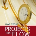 Projects That Flow: More Projects in Less Time