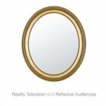 The Makeover: Reality Television and Reflexive Audiences