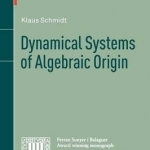 Dynamical Systems of Algebraic Origin