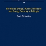 Bio-Based Energy, Rural Livelihoods and Energy Security in Ethiopia