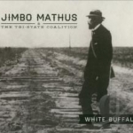 White Buffalo by Jimbo Mathus / Jimbo Mathus &amp; The Tri-State Coalition