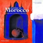 Living in Morocco: Design from Casablanca to Marrakesh