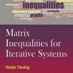 Matrix Inequalities for Iterative Systems