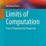 Limits of Computation: From a Programming Perspective: 2016