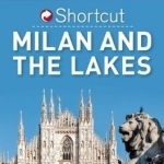 Frommer&#039;s Shortcut Milan and the Lakes
