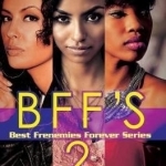 Bff&#039;s 2: Best Frenemies Forever Series: 2