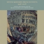 Into the Deep Street: Seven Modern French Poets 1938-2008