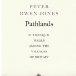 Pathlands: 21 Tranquil Walks Among the Villages of Britain