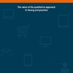 Qualitative Methods for Consumer Research: The Value of the Qualitative Approach in Theory &amp; Practice