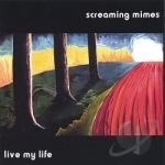 Live My Life by Screaming Mimes