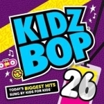 Kidz Bop 26 by Kidz Bop Kids