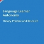 Language Learner Autonomy: Theory, Practice and Research