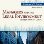 Managers and the Legal Environment: Strategies for the 21st Century