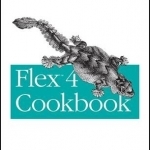 Flex 4 Cookbook: Real-world Recipes for Developing Rich Internet Applications