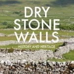 Dry Stone Walls: History and Heritage