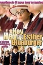 Hey Hey It&#039;s Esther Blueburger (2008)