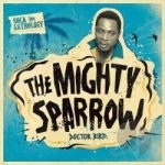 Doctor Bird: Soca Anthology by Mighty Sparrow