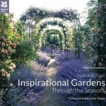 Inspirational Gardens Through the Seasons