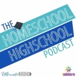 The Homeschool Highschool Podcast