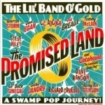 Promised Land: A Swamp Pop Journey by Lil&#039; Band O&#039; Gold