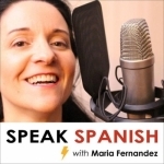 Speak Spanish with Maria Fernandez. Easy Spanish lessons &amp; drills to help you become fluent in no time!