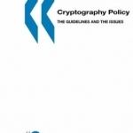 Cryptography Policy: The Guidelines and the Issues