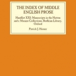 The Index of Middle English Prose: Handlist XXI: Manuscripts in the Hatton and E. Musaeo Collections, Bodleian Library, Oxford