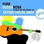 Pure Bossa Nova by Antonio Carlos Jobim