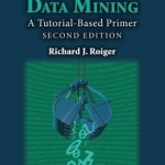 Data Mining: A Tutorial-Based Primer