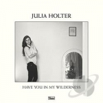 Have You in My Wilderness by Julia Holter