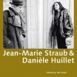 Jean-Marie Straub &amp; Daniele Huillet