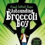 The Astounding Broccoli Boy