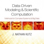Data-Driven Modeling &amp; Scientific Computation: Methods for Complex Systems &amp; Big Data