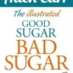 The Illustrated Good Sugar Bad Sugar