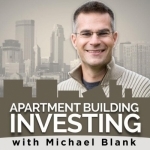 Apartment Building Investing with Michael Blank Podcast