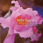 Speaking of Jobim by Eddie Higgins