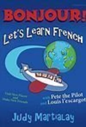 Bonjour! Let&#039;s Learn French: Visit New Places and Make New Friends