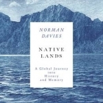 Native Lands: A Global Journey into History and Memory