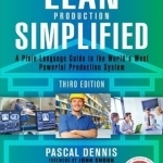 Lean Production Simplified: A Plain-Language Guide to the World&#039;s Most Powerful Production System