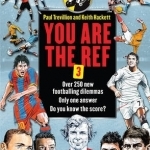 You are the Ref: Over 250 New Footballing Dilemmas. Only One Answer. Do You Know the Score?: Book 3 