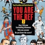 You are the Ref: Over 250 New Footballing Dilemmas. Only One Answer. Do You Know the Score?: Book 3