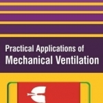 Practical Applications of Mechanical Ventilation