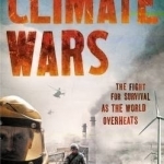 Climate Wars: The Fight for Survival as the World Overheats