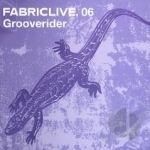 Fabriclive.06 by Grooverider