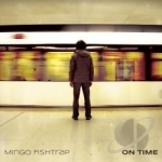 On Time by Mingo Fishtrap
