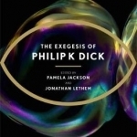 The Exegesis of Philip K. Dick