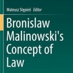 Bronislaw Malinowski&#039;s Concept of Law: 2017
