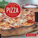 Kitchen Workshop--Pizza: 25 Hands-on Cooking Lessons for Making Amazing Pizza at Home