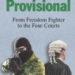 Southside Provisional: From Freedom Fighter to the Four Courts