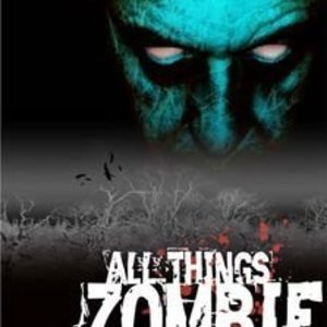 All Things Zombie: Better Dead Than Zed!
